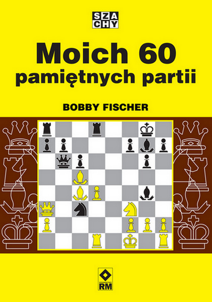 Kniha Moich 60 pamiętnych partii Bobby Fischer