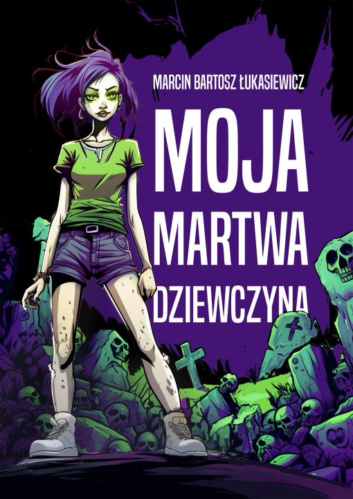 Knjiga Moja martwa dziewczyna Marcin Bartosz Łukasiewicz