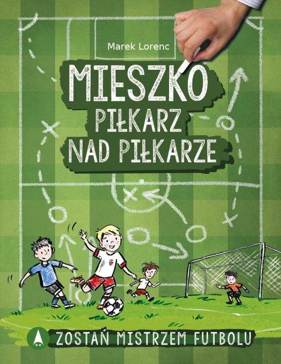 Könyv Mieszko, piłkarz nad piłkarze Marek Lorenc