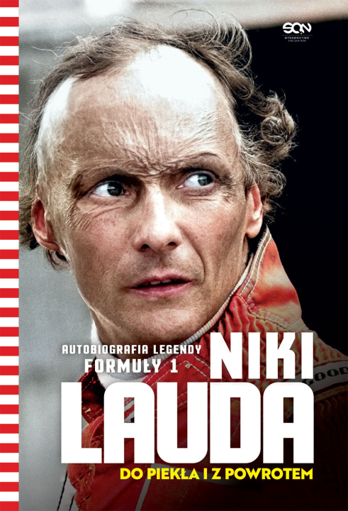 Kniha Niki Lauda. Do piekła i z powrotem. Autobiografia legendy Formuły 1 Niki Lauda