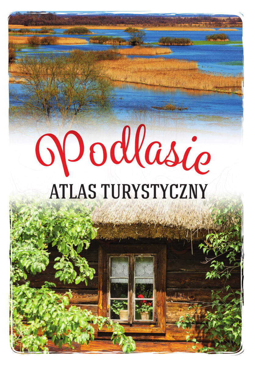 Kniha Podlasie. Atlas turystyczny Anna Matela-Lubańska