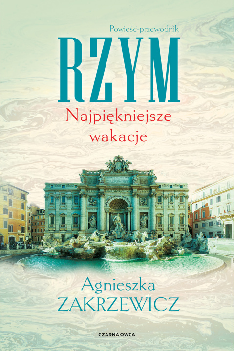 Knjiga Rzym. Najpiękniejsze wakacje Agnieszka Zakrzewicz