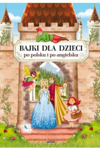 Kniha Bajki dla dzieci po polsku i angielsku Pietruszewska Maria