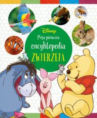 Kniha Moja pierwsza encyklopedia. Zwierzęta. Disney Parent Nancy