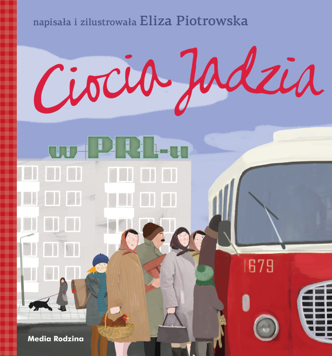 Kniha Ciocia Jadzia w PRL-u. Ciocia Jadzia Eliza Piotrowska