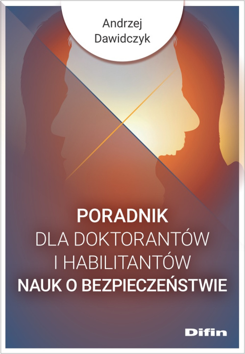 Knjiga Poradnik dla doktorantów i habilitantów nauk o bezpieczeństwie Andrzej Dawidczyk