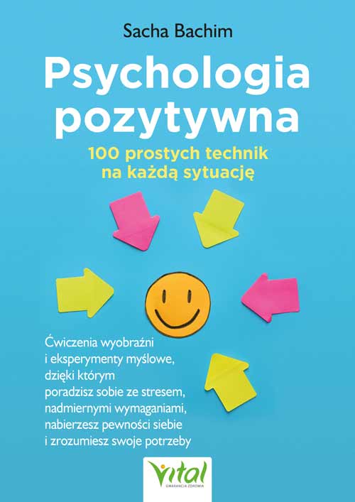 Kniha Psychologia pozytywna - 100 prostych technik na każdą sytuację Sacha Bachim