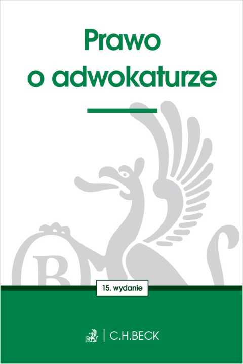Knjiga Prawo o adwokaturze wyd. 15 Opracowanie zbiorowe