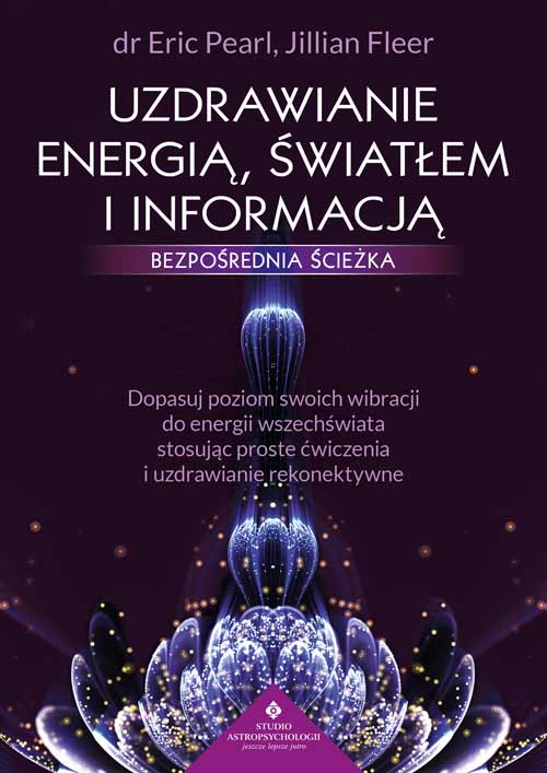 Kniha Uzdrawianie energią, światłem i informacją. Bezpośrednia ścieżka Eric Pearl