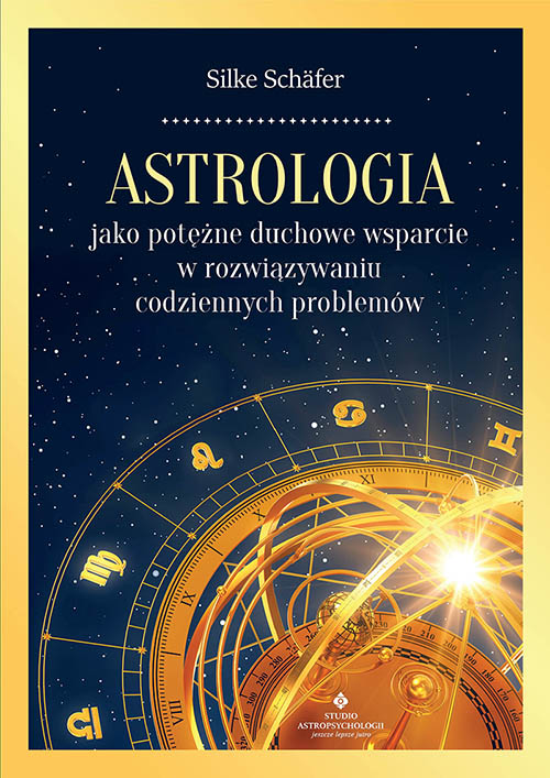 Książka Astrologia jako potężne duchowe wsparcie w rozwiązywaniu codziennych problemów Schafer Silke