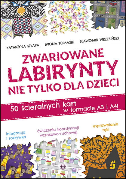 Kniha Zwariowane labirynty nie tylko dla dzieci Szłapa Katarzyna