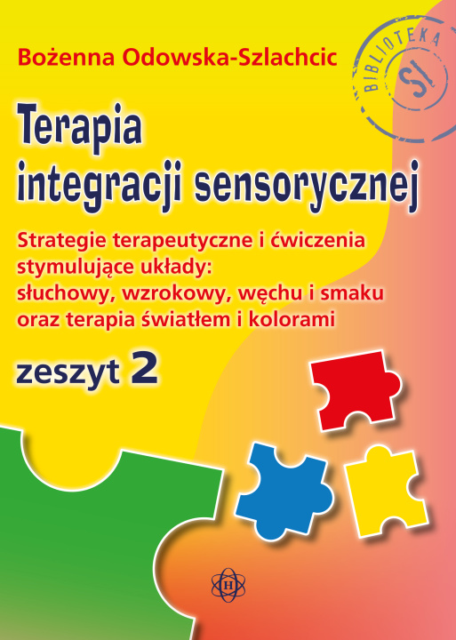 Knjiga Terapia integracji sensorycznej Zeszyt 2 Odowska-Szlachcic Bożenna