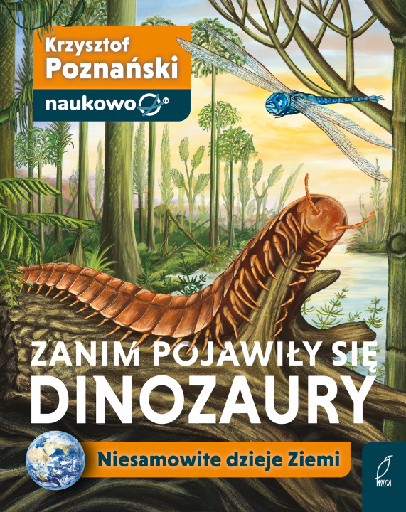 Kniha Zanim pojawiły się dinozaury. Niesamowite dzieje Ziemi Krzysztof Poznański