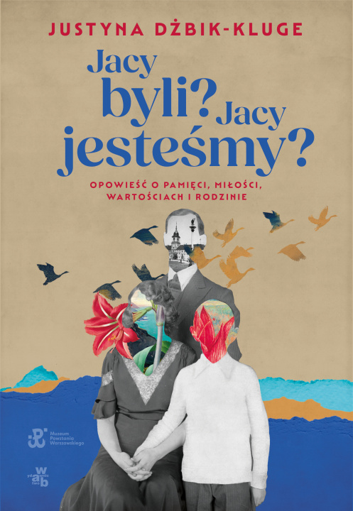 Könyv Jacy byli? Jacy jesteśmy? Justyna Dżbik-Kluge