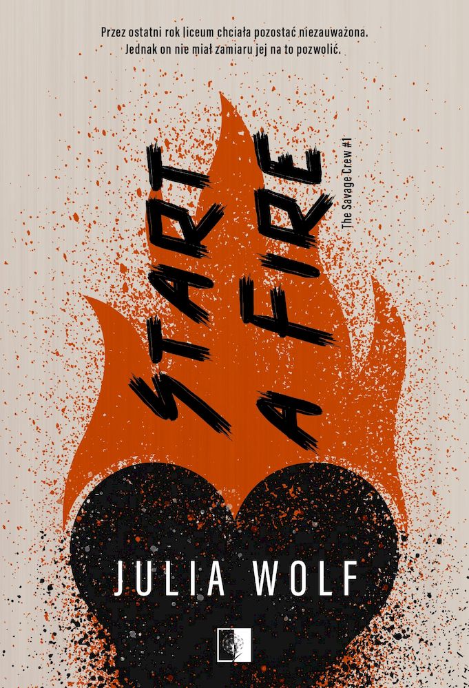 Kniha Start a Fire. The Savage Crew. Tom 1 Julia Wolf