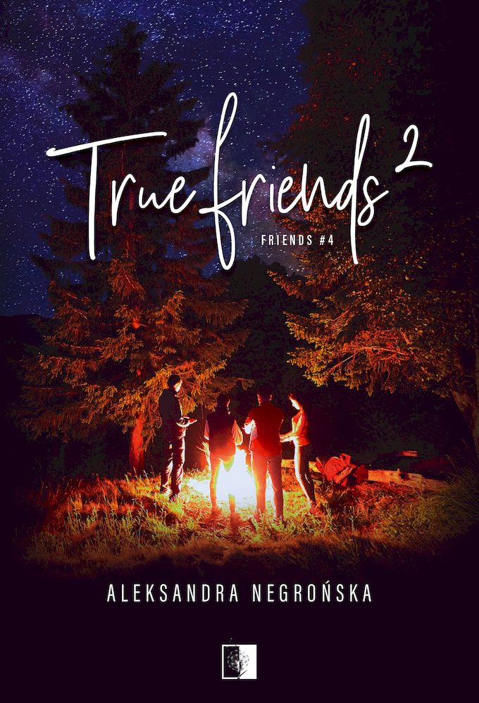 Kniha True Friends. Friends. Tom 4 Aleksandra Negrońska