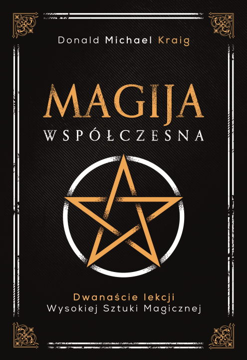Kniha Magija współczesna. Dwanaście lekcji wysokiej sztuki magicznej wyd. 2022 Donald Michael Kraig