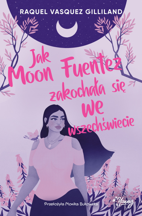 Книга Jak Moon Fuentez zakochała się we wszechświecie Raquel Vasquez Gilliland