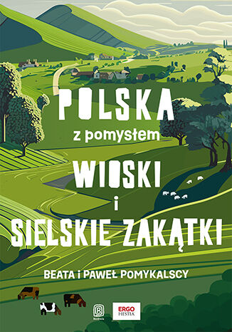 Knjiga Wioski i sielskie zakątki. Polska z pomysłem Beata Pomykalska