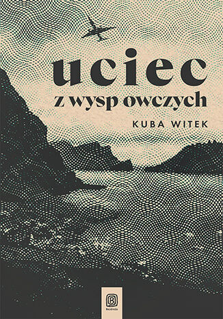 Książka Uciec z Wysp Owczych Kuba Witek