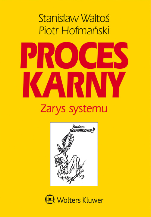 Kniha Proces karny. Zarys systemu wyd. 2023 Piotr Hofmański