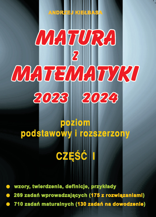 Kniha Matura z matematyki 2023 2024 część 1 poziom podstawowy i rozszerzony Andrzej Kiełbasa