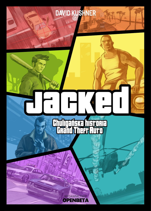 Kniha Jacked Chuligańska. Historia Grand Theft Auto David Kushner