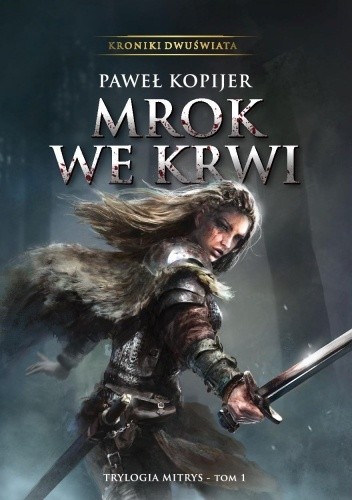 Kniha Mrok we krwi. Trylogia Mitrys. Kroniki Dwuświata. Tom 1 Paweł Kopijer