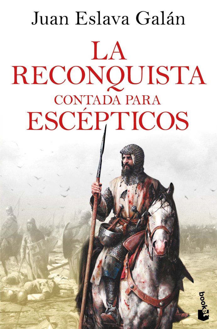 Книга LA RECONQUISTA CONTADA PARA ESCEPTICOS JUAN ESLAVA GALAN