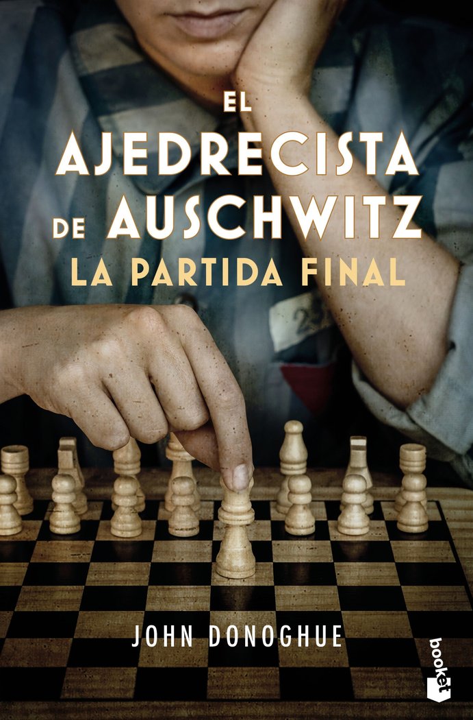Kniha EL AJEDRECISTA DE AUSCHWITZ. LA PARTIDA FINAL JOHN DONOGHUE