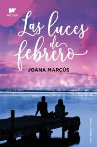 Книга LAS LUCES DE FEBRERO MESES A TU LADO 4 JOANA MARCUS
