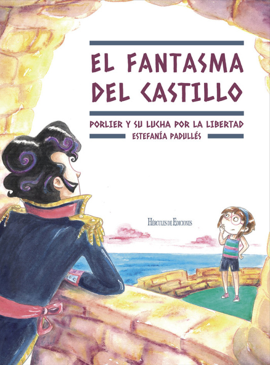 Kniha EL FANTASMA DEL CASTILLO. Porlier y su lucha por la libertad Padullés Estévez