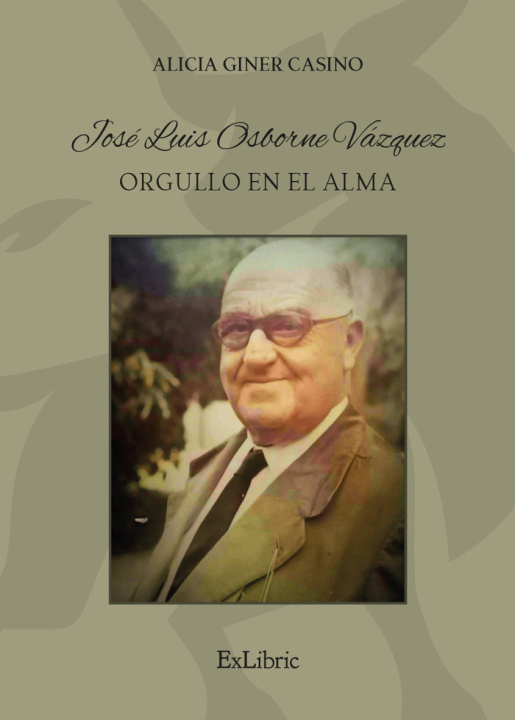 Kniha José Luis Osborne Vázquez. Orgullo en el alma 