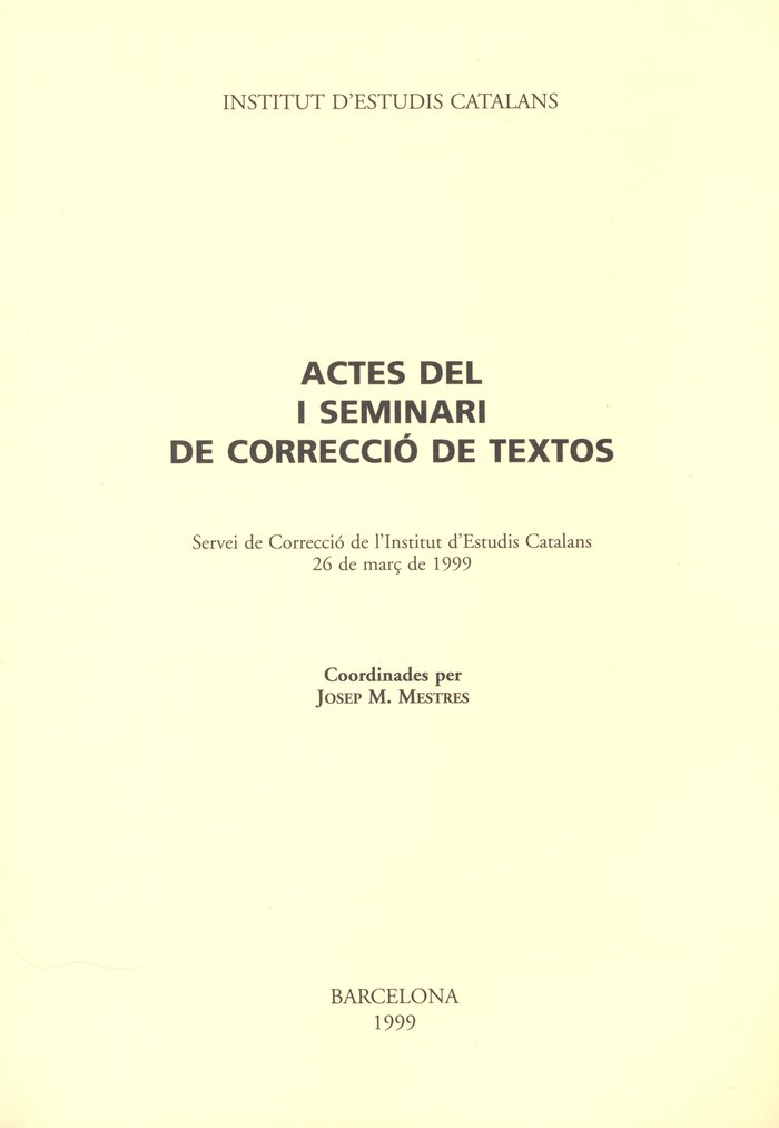 Knjiga ACTES DEL I SEMINARI DE CORRECCIO DE TEXTOS / COORDINADES PE 