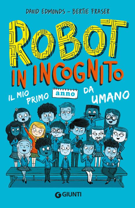 Kniha Robot in incognito. Il mio primo anno da umano David Edmonds