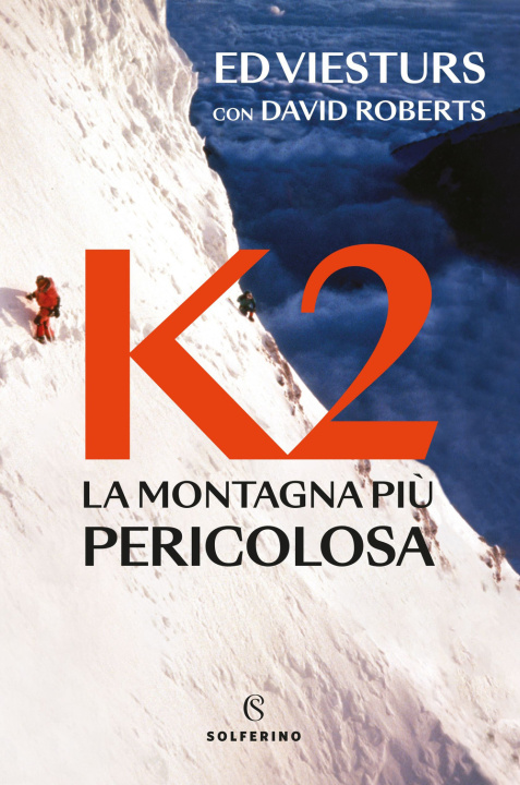 Knjiga K2. La montagna più pericolosa della Terra Ed Viesturs