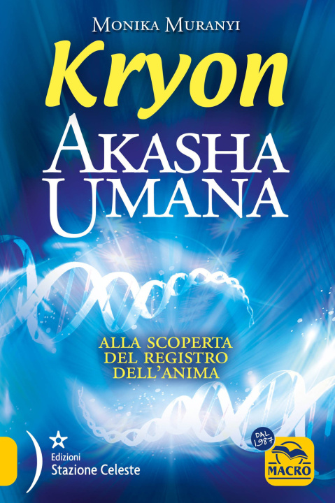 Kniha Kryon. Akasha umana. Alla scoperta del registro dell'anima Monika Muranyi