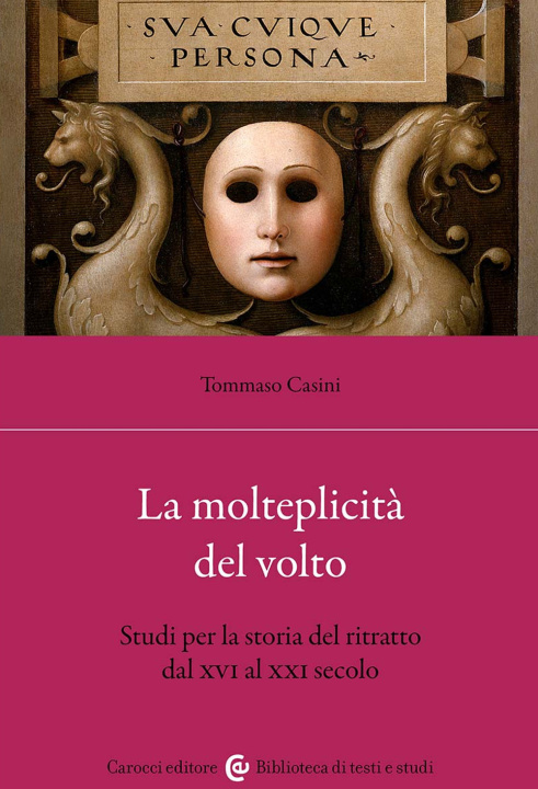 Könyv molteplicità del volto. Studi per la storia del ritratto dal XVI al XX Tommaso Casini