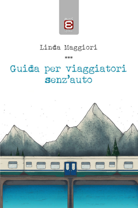 Könyv Guida per viaggiatori senz'auto Linda Maggiori