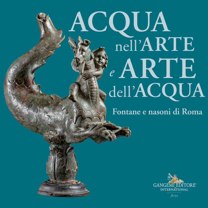 Carte Acqua nell'arte e arte dell'acqua. Fontane e nasoni di Roma 