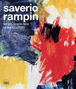 Kniha Saverio Rampin. Tempo, spazio, luce. Opere 1955-1991 Stefano Cecchetto