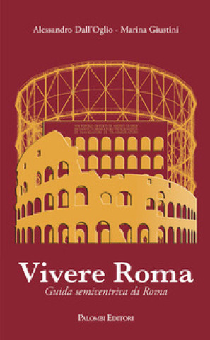 Knjiga Vivere Roma. Guida semicentrica di Roma Alessandro Dall'Oglio