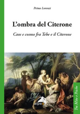 Knjiga ombra del Citerone. Caos e cosmo fra Tebe e il Citerone Primo Lorenzi