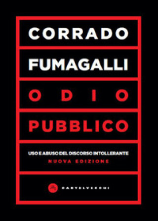 Kniha Odio pubblico. Uso e abuso del discorso intollerante Corrado Fumagalli