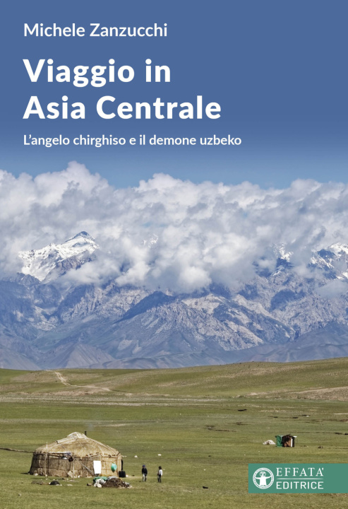 Kniha Viaggio in Asia centrale. L'angelo chirghiso e il demone uzbeco Michele Zanzucchi