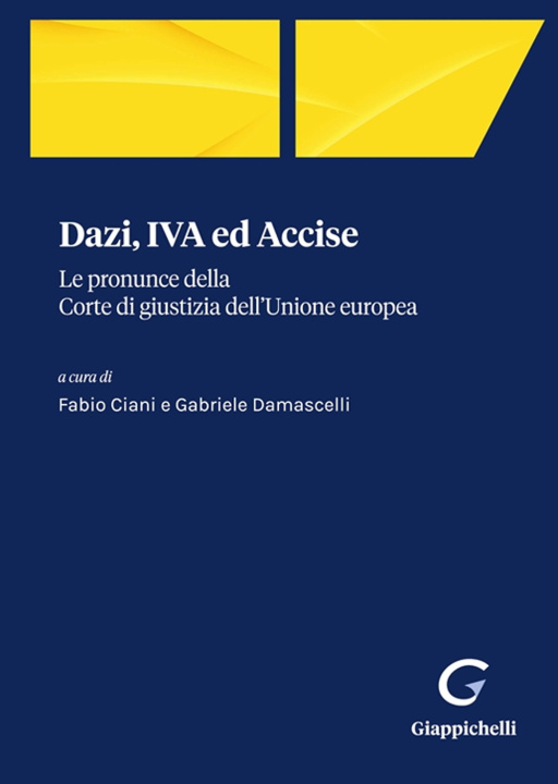 Könyv Dazi, IVA ed Accise. Le pronunce della Corte di giustizia dell'Unione europea 
