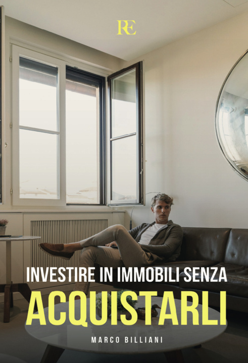 Kniha Investire in immobili senza acquistarli Marco Billiani