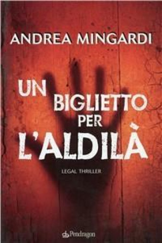Kniha biglietto per l'aldilà. Legal thriller Andrea Mingardi