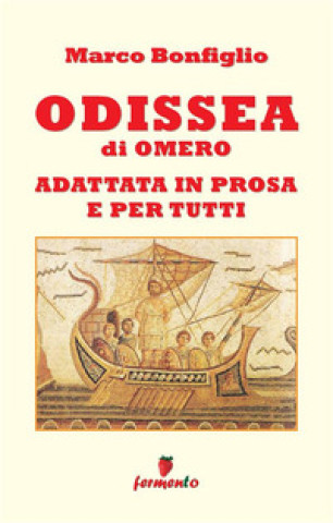 Kniha Odissea in prosa e per tutti Marco Bonfiglio