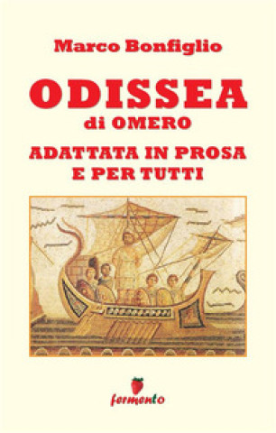 Knjiga Odissea in prosa e per tutti Marco Bonfiglio